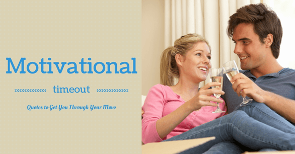 Motivational Timeout: Quotes to Get You Through Your Move